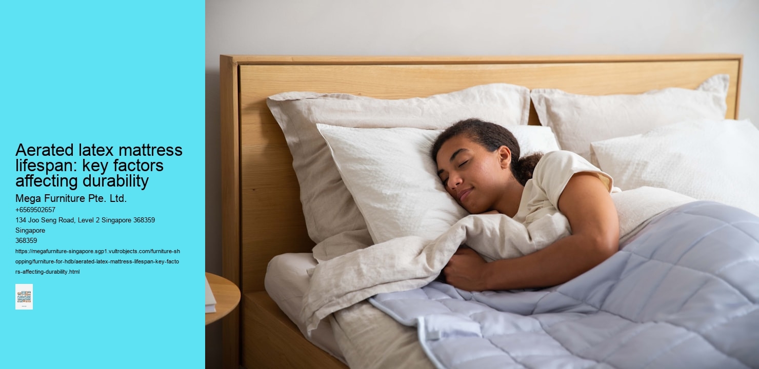 Aerated latex mattress lifespan: key factors affecting durability