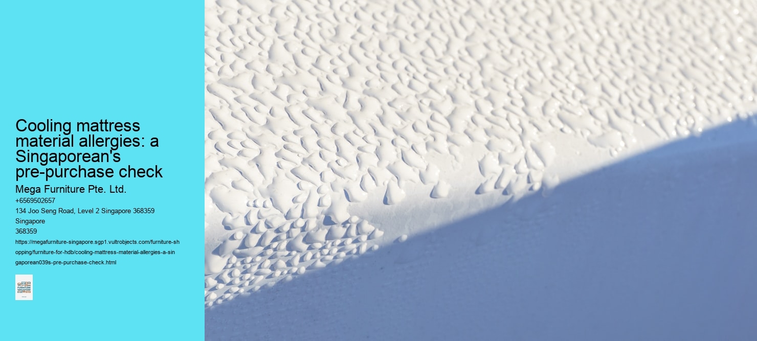 Cooling mattress material allergies: a Singaporean's pre-purchase check