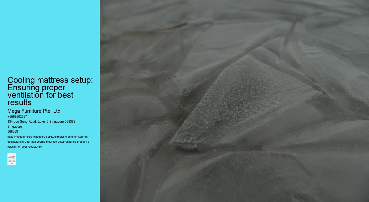 Cooling mattress setup: Ensuring proper ventilation for best results