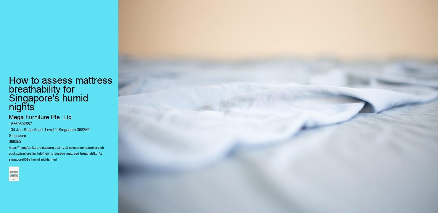 How to assess mattress breathability for Singapore's humid nights Mega Furniture Pte. Ltd. How to assess mattress breathability for Singapore's humid nights