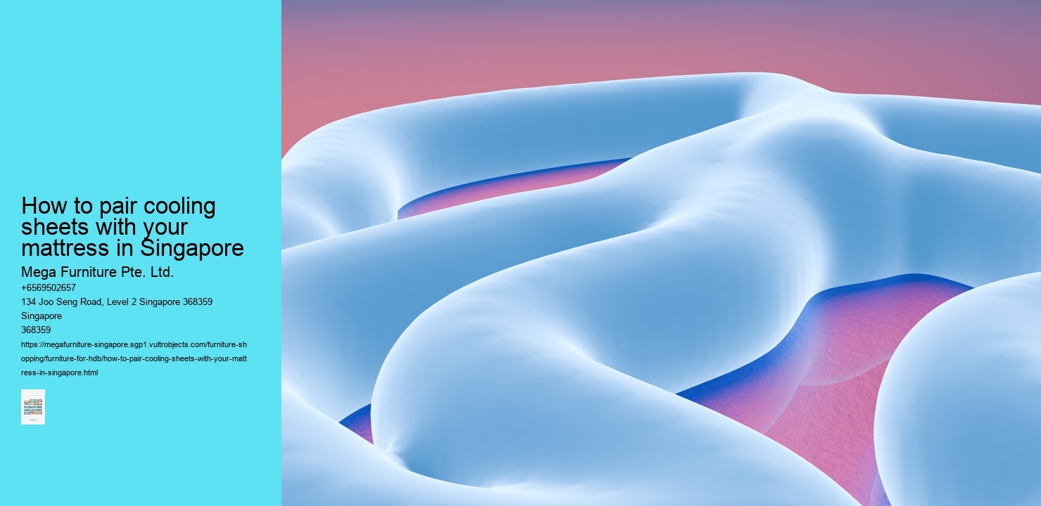 How to pair cooling sheets with your mattress in Singapore