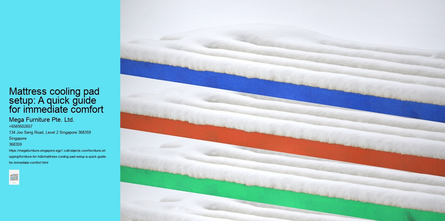 Mattress cooling pad setup: A quick guide for immediate comfort Mega Furniture Pte. Ltd. Mattress cooling pad setup: A quick guide for immediate comfort