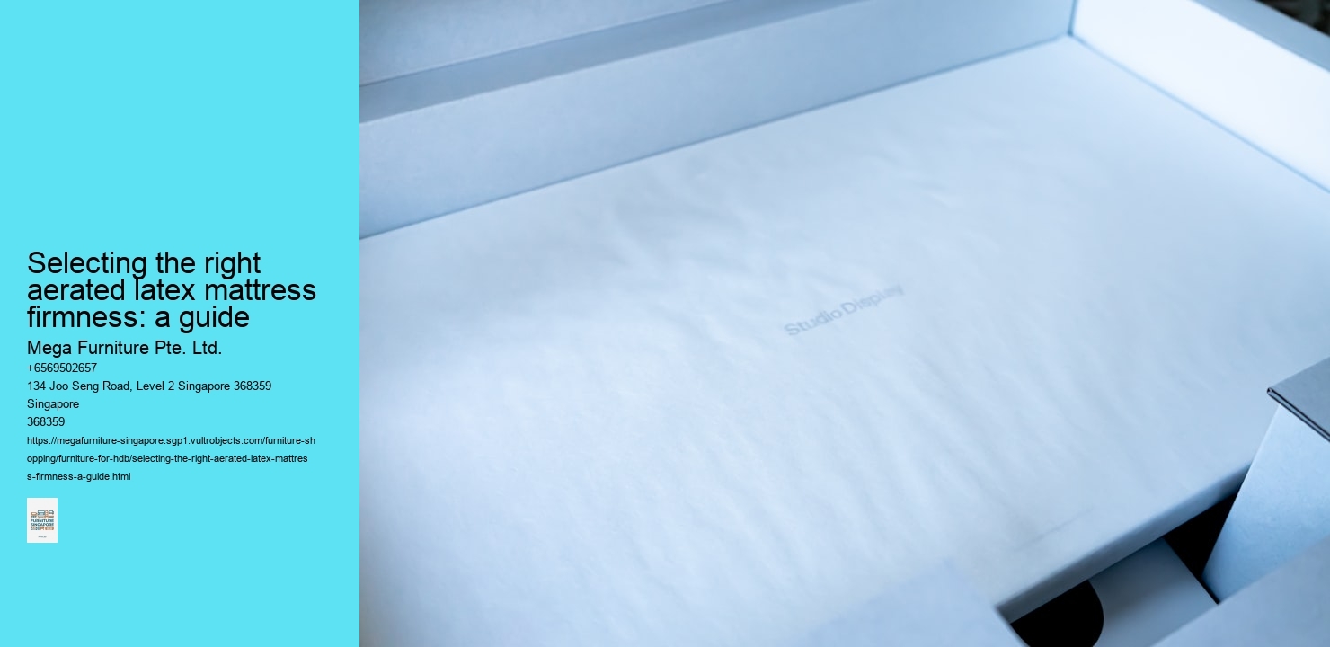 Selecting the right aerated latex mattress firmness: a guide