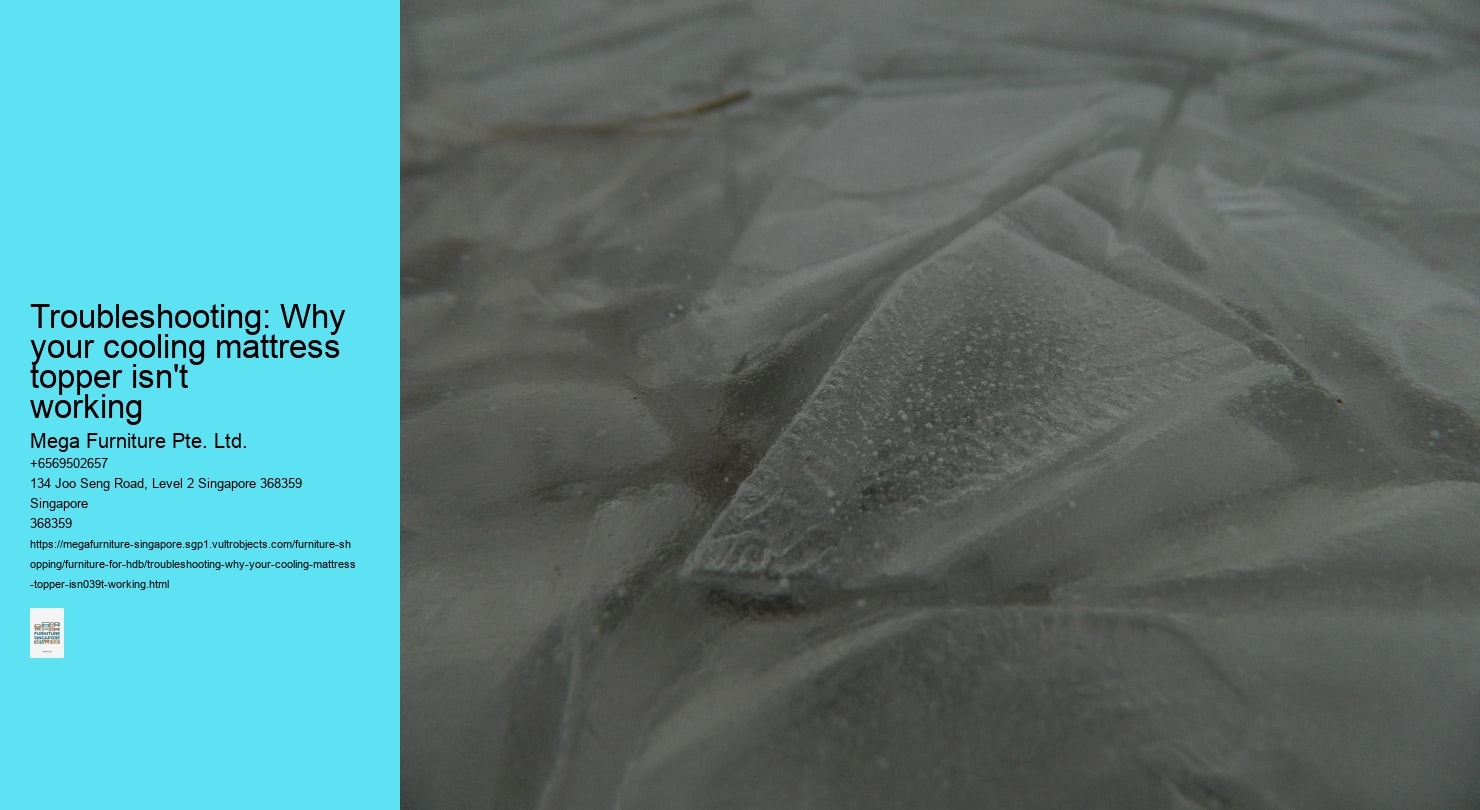 Troubleshooting: Why your cooling mattress topper isn't working Mega Furniture Pte. Ltd. Troubleshooting: Why your cooling mattress topper isn't working