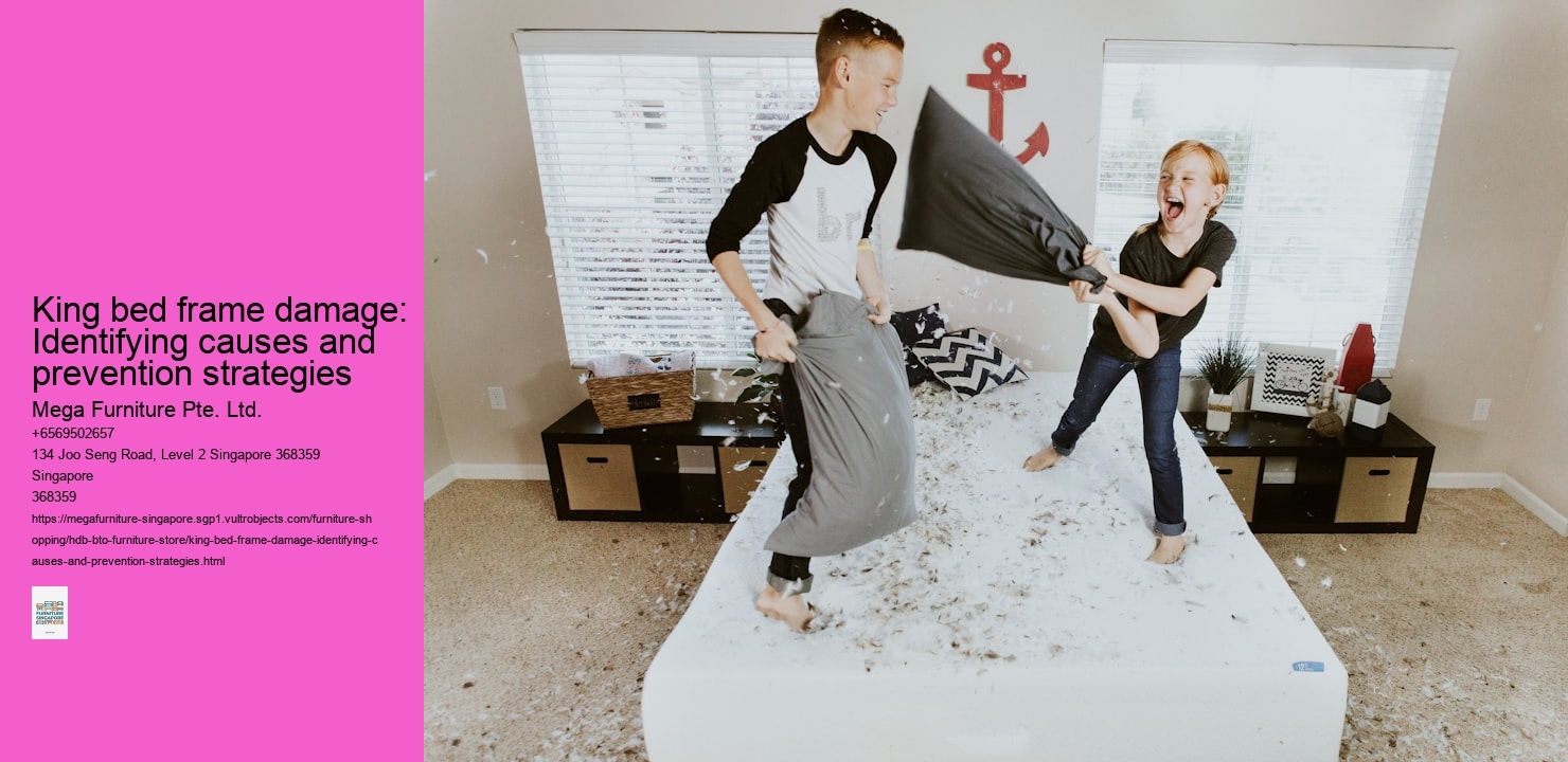 King bed frame damage: Identifying causes and prevention strategies