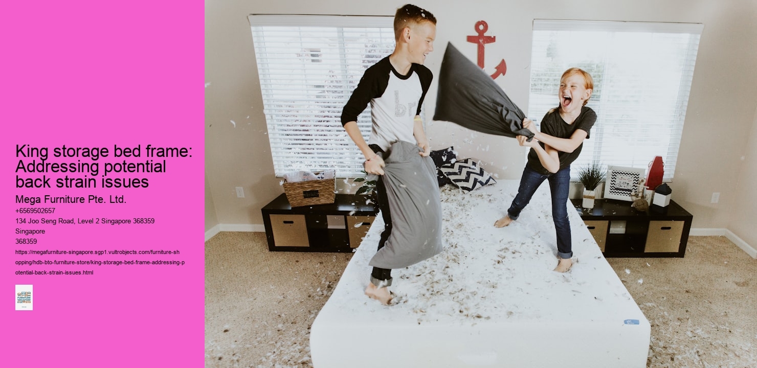 King storage bed frame: Addressing potential back strain issues