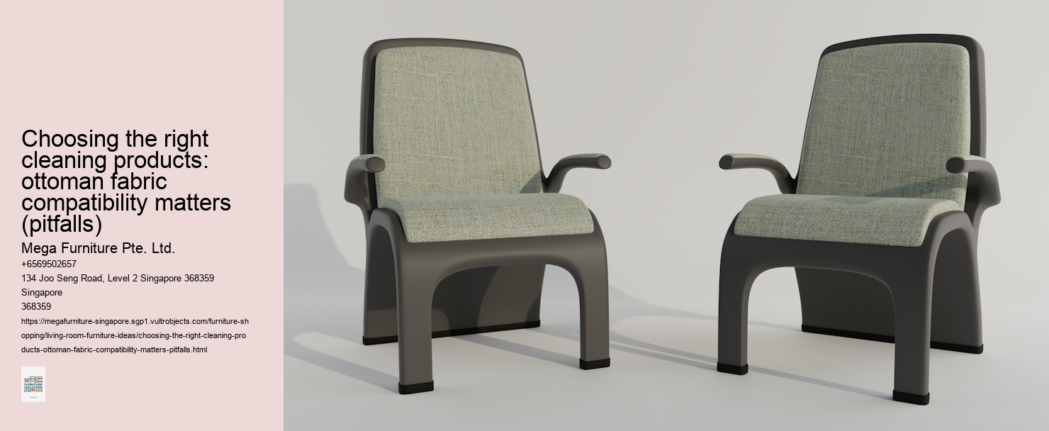 Choosing the right cleaning products: ottoman fabric compatibility matters (pitfalls)