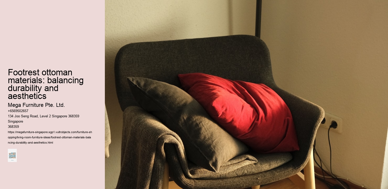 Footrest ottoman materials: balancing durability and aesthetics