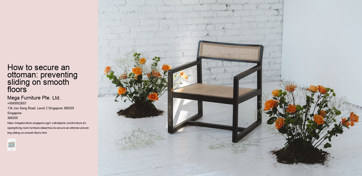 How to secure an ottoman: preventing sliding on smooth floors