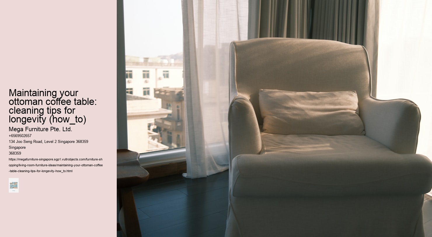 Maintaining your ottoman coffee table: cleaning tips for longevity (how_to)