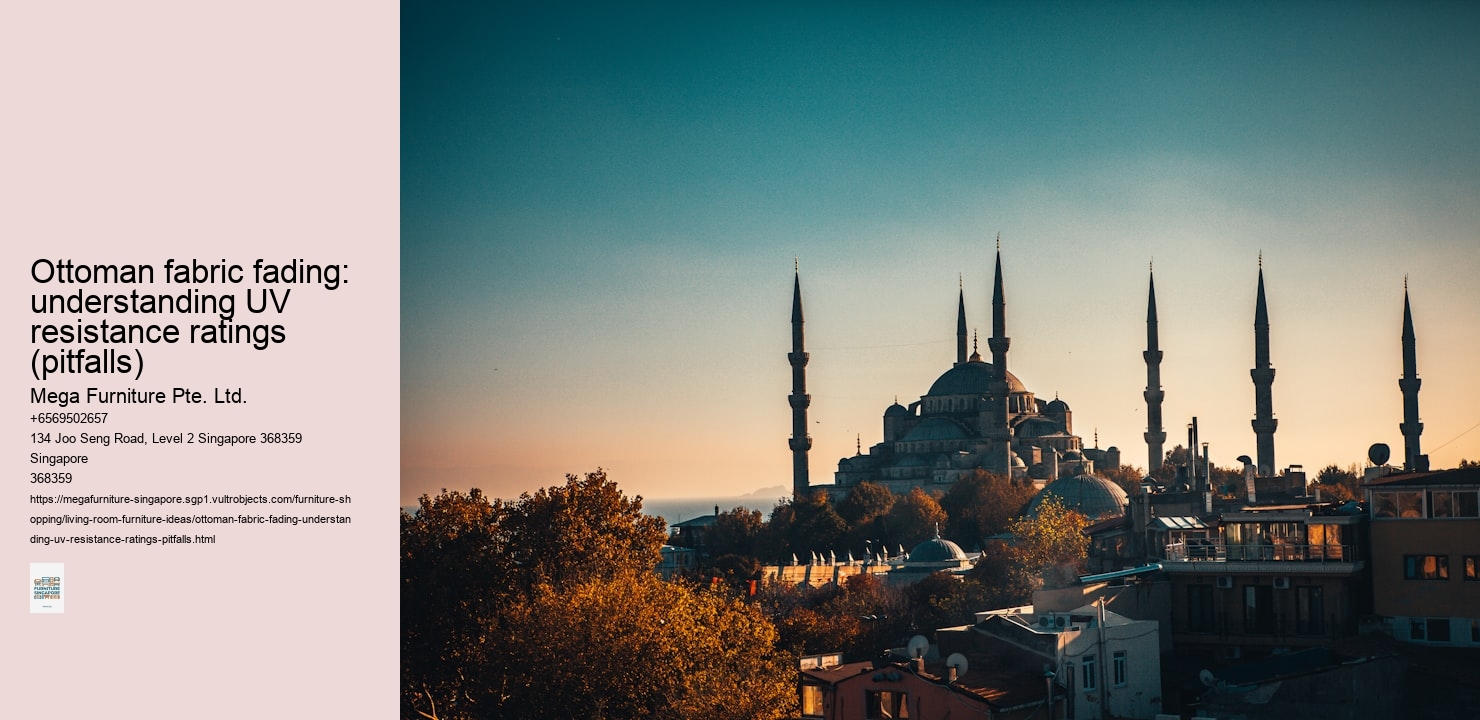 Ottoman fabric fading: understanding UV resistance ratings (pitfalls)