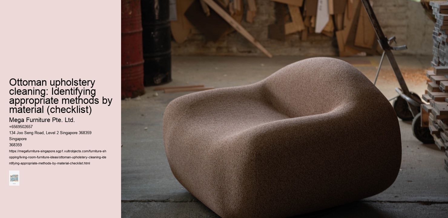 Ottoman upholstery cleaning: Identifying appropriate methods by material (checklist)