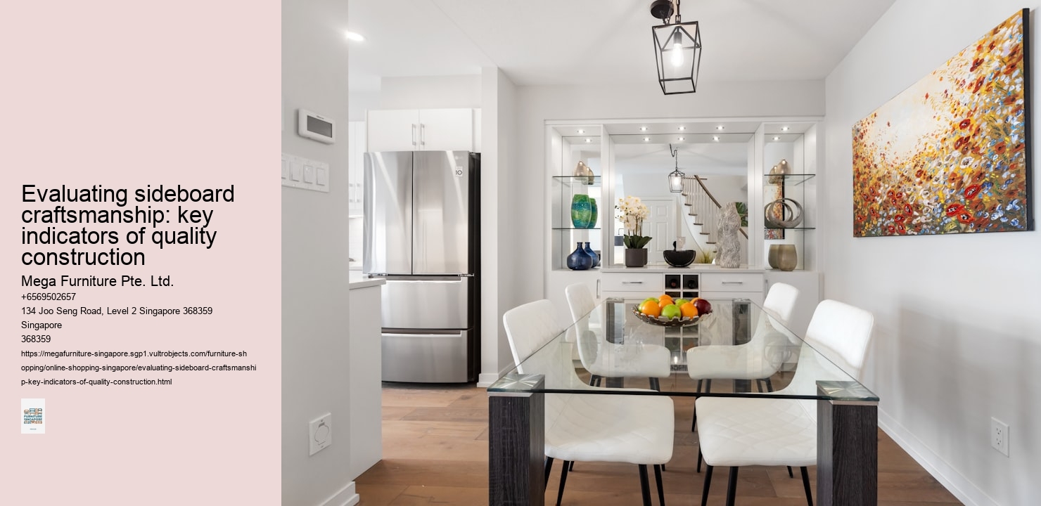 Evaluating sideboard craftsmanship: key indicators of quality construction