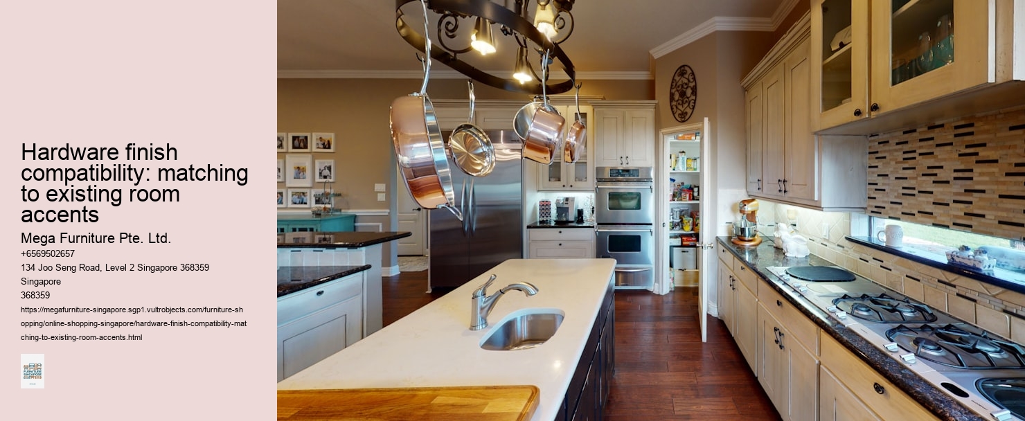 Hardware finish compatibility: matching to existing room accents