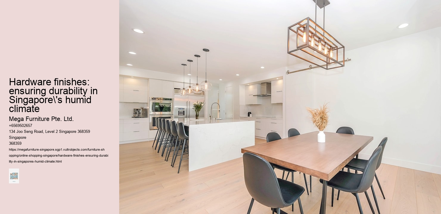 Hardware finishes: ensuring durability in Singapore's humid climate