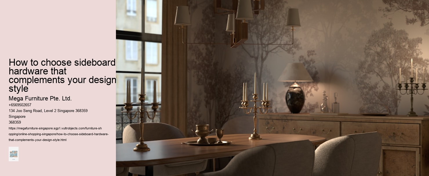 How to choose sideboard hardware that complements your design style