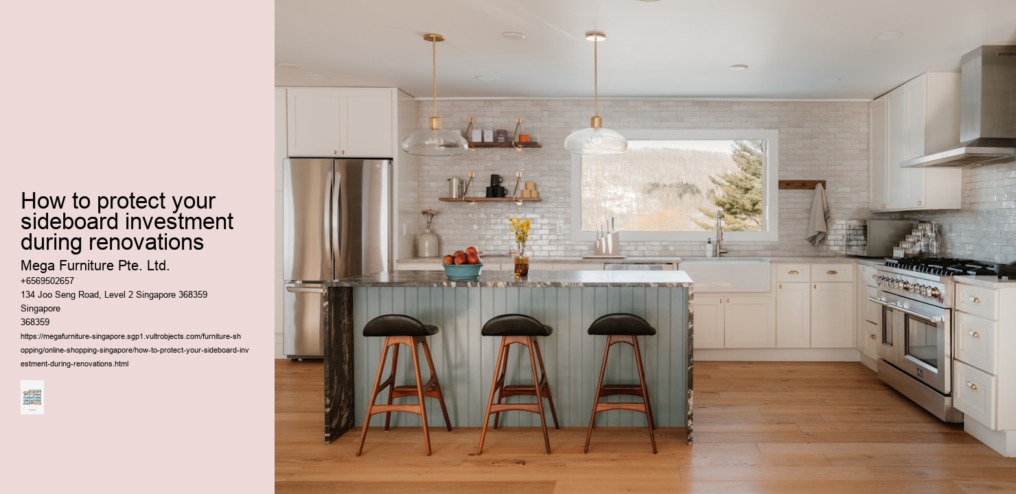 How to protect your sideboard investment during renovations