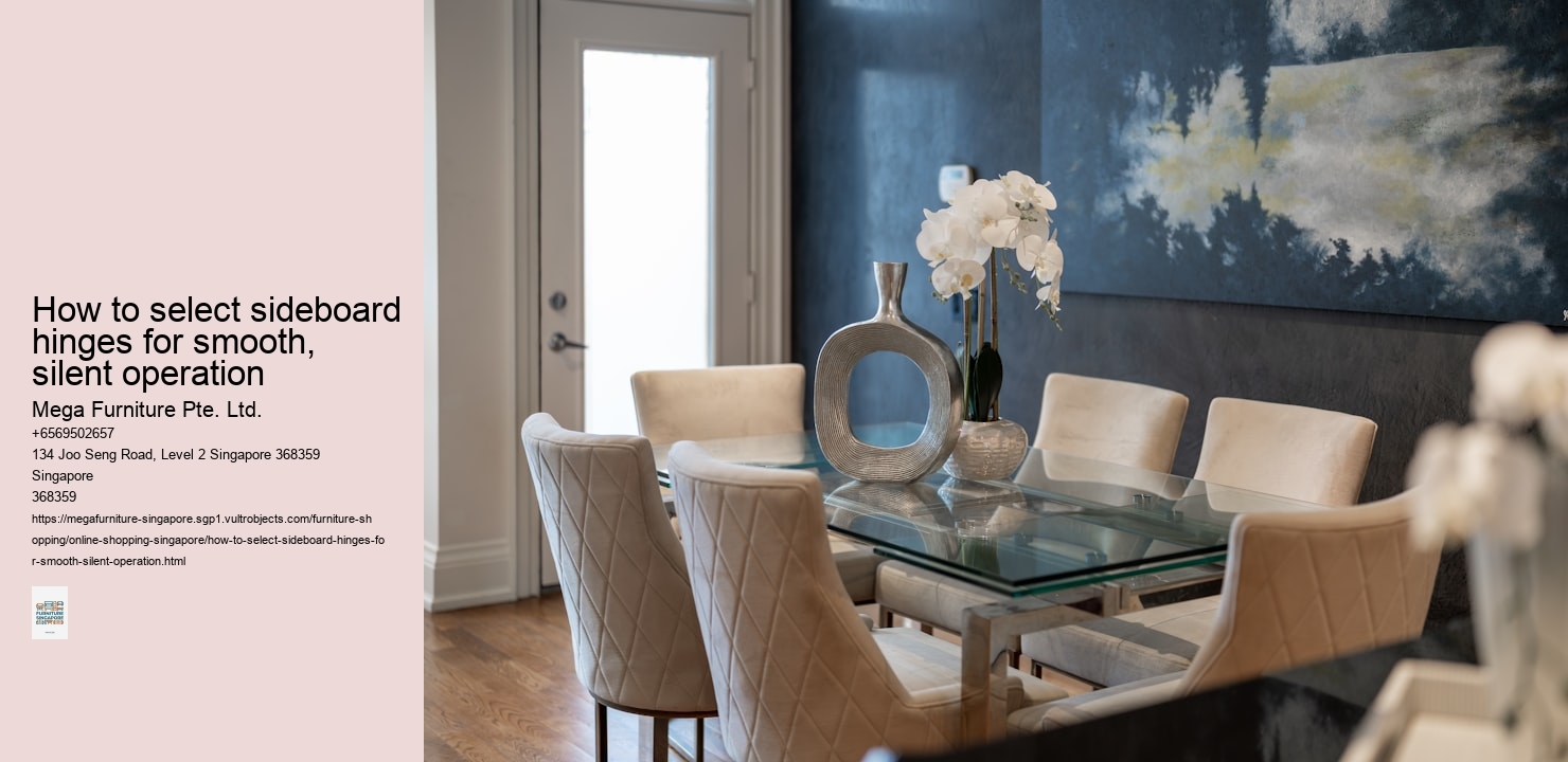 How to select sideboard hinges for smooth, silent operation