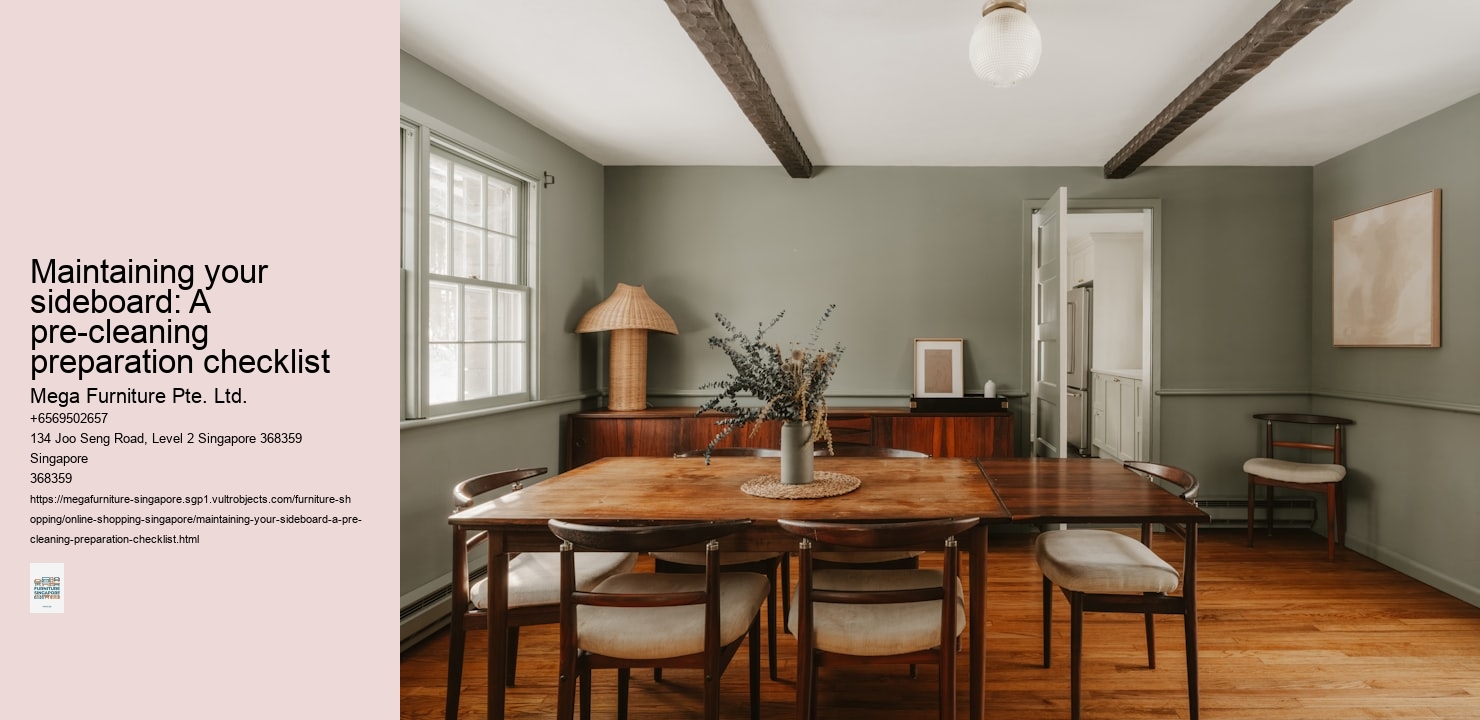 Maintaining your sideboard: A pre-cleaning preparation checklist