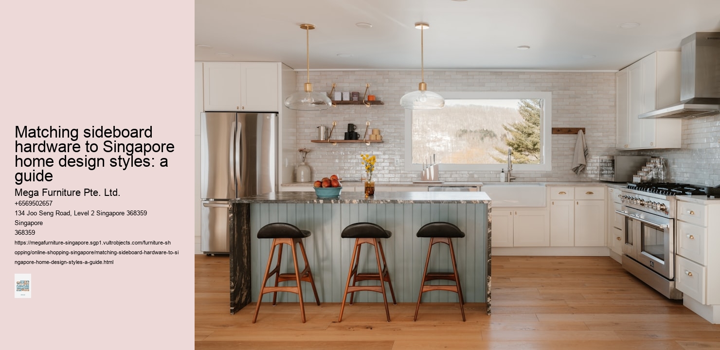 Matching sideboard hardware to Singapore home design styles: a guide