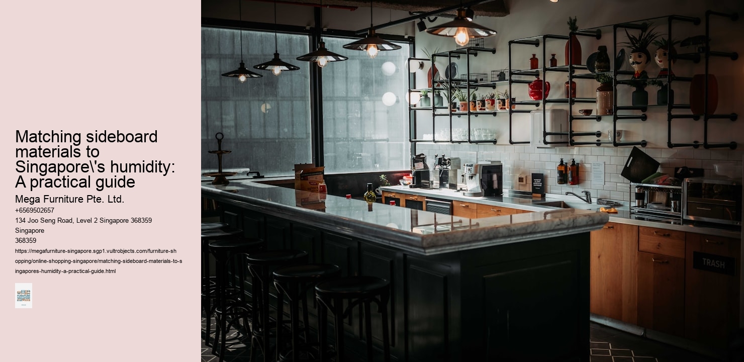 Matching sideboard materials to Singapore's humidity: A practical guide