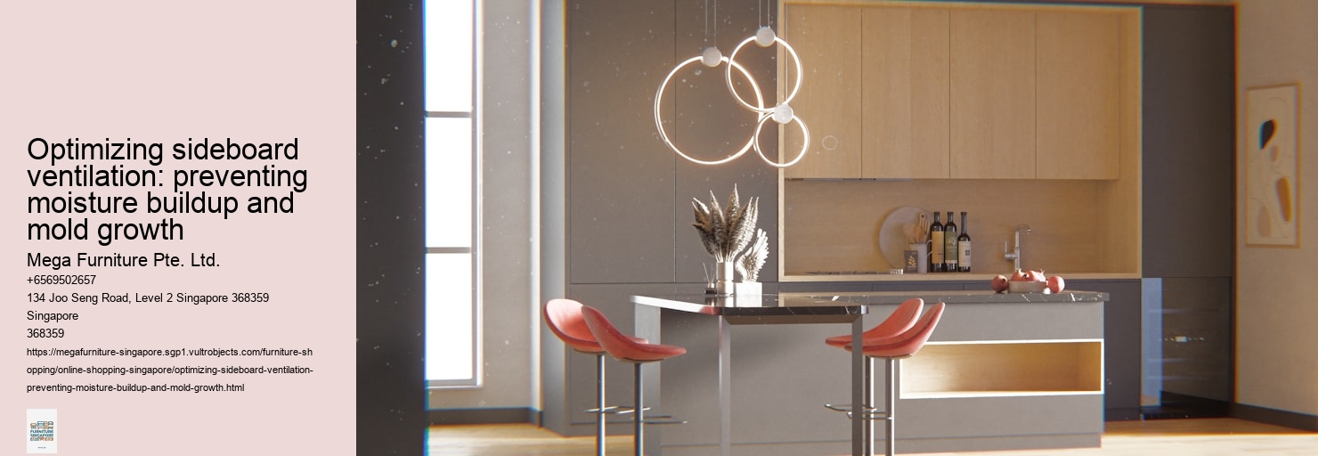 Optimizing sideboard ventilation: preventing moisture buildup and mold growth