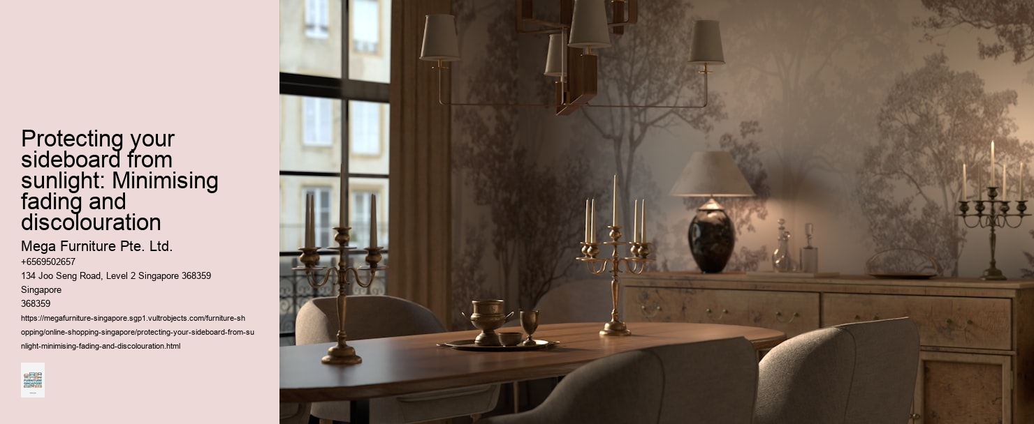 Protecting your sideboard from sunlight: Minimising fading and discolouration