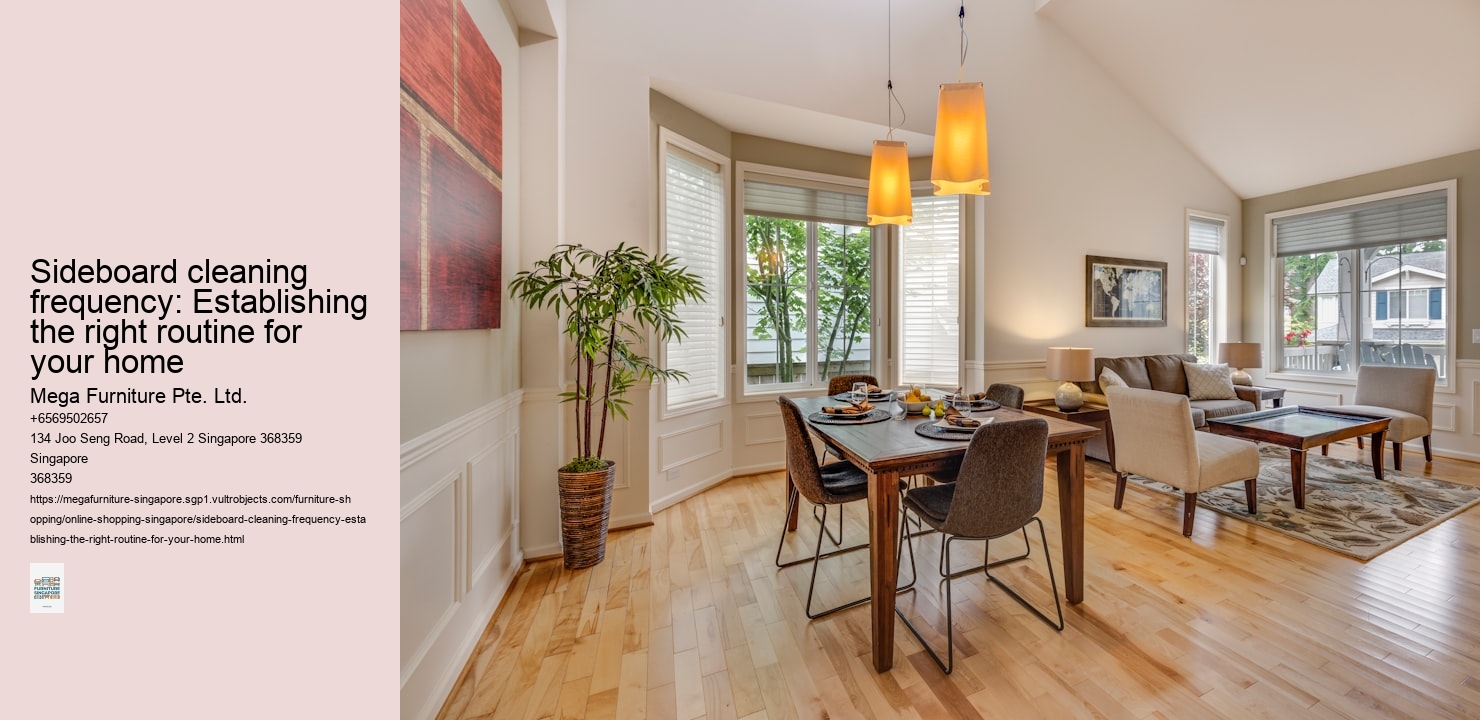 Sideboard cleaning frequency: Establishing the right routine for your home