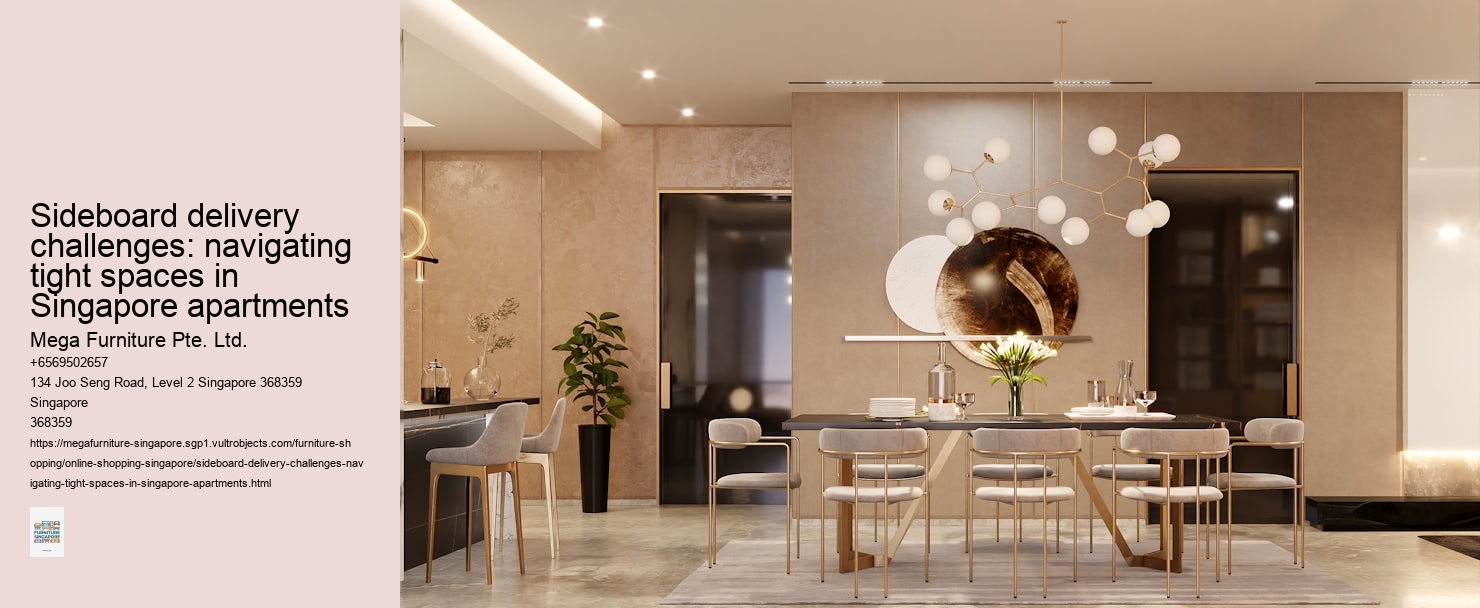 Sideboard delivery challenges: navigating tight spaces in Singapore apartments