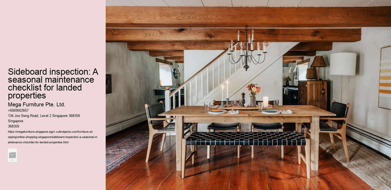 Sideboard inspection: A seasonal maintenance checklist for landed properties