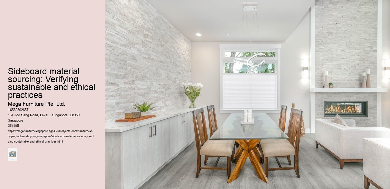 Sideboard material sourcing: Verifying sustainable and ethical practices