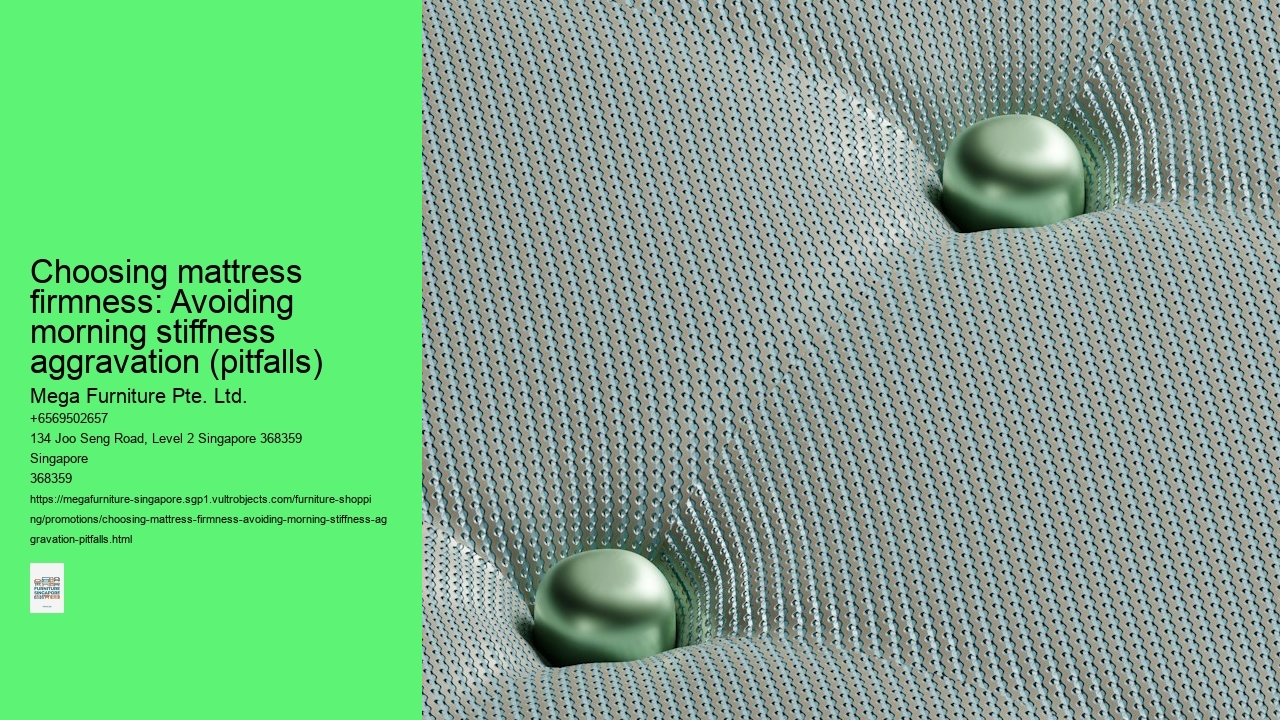 Choosing mattress firmness: Avoiding morning stiffness aggravation (pitfalls)