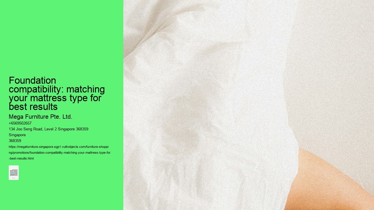 Foundation compatibility: matching your mattress type for best results
