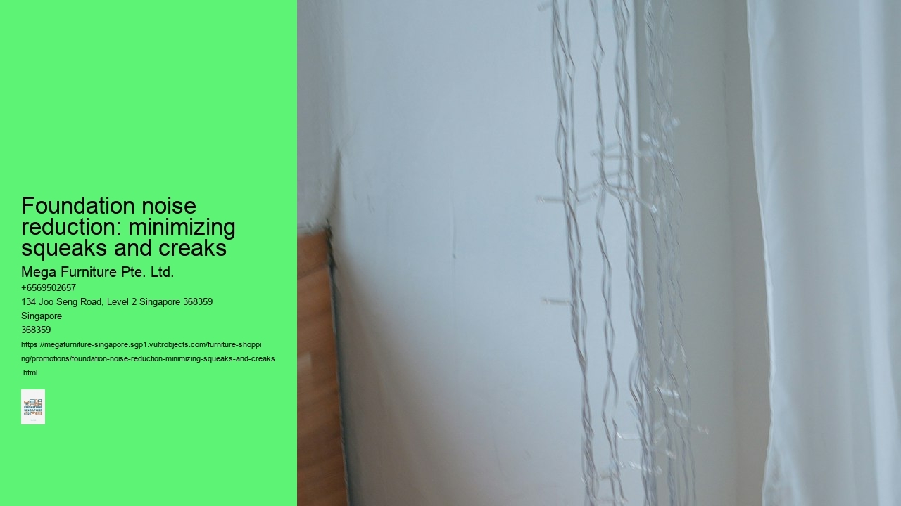 Foundation noise reduction: minimizing squeaks and creaks