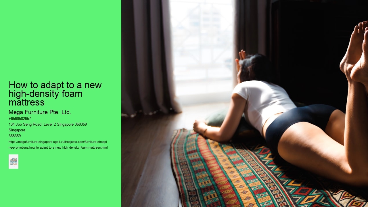 How to adapt to a new high-density foam mattress