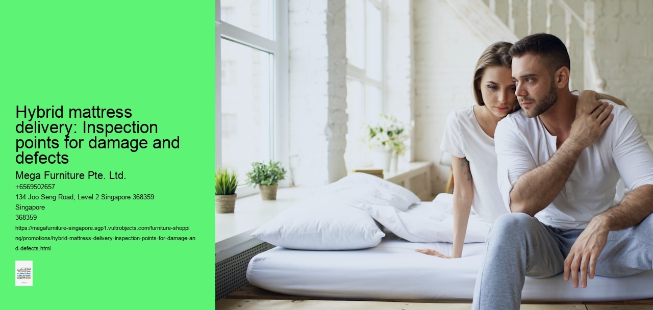 Hybrid mattress delivery: Inspection points for damage and defects