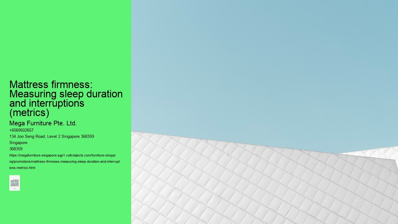 Mattress firmness: Measuring sleep duration and interruptions (metrics)