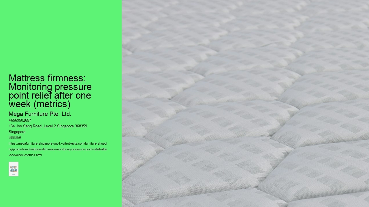 Mattress firmness: Monitoring pressure point relief after one week (metrics)