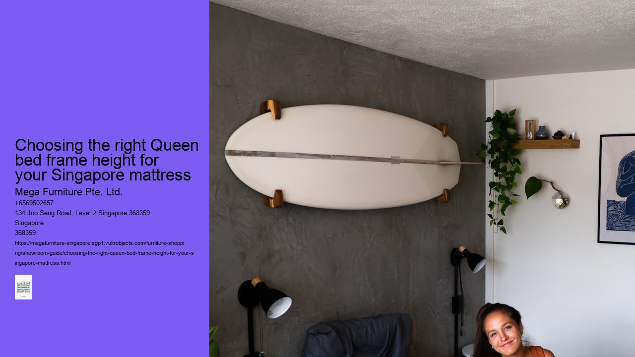 Choosing the right Queen bed frame height for your Singapore mattress