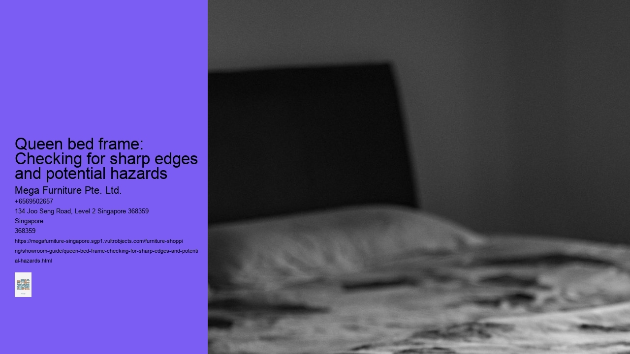 Queen bed frame: Checking for sharp edges and potential hazards