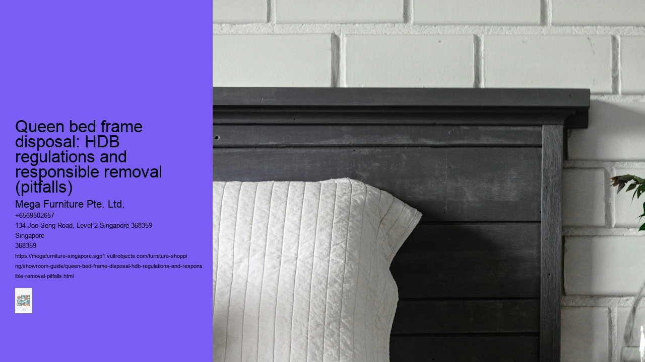 Queen bed frame disposal: HDB regulations and responsible removal (pitfalls)