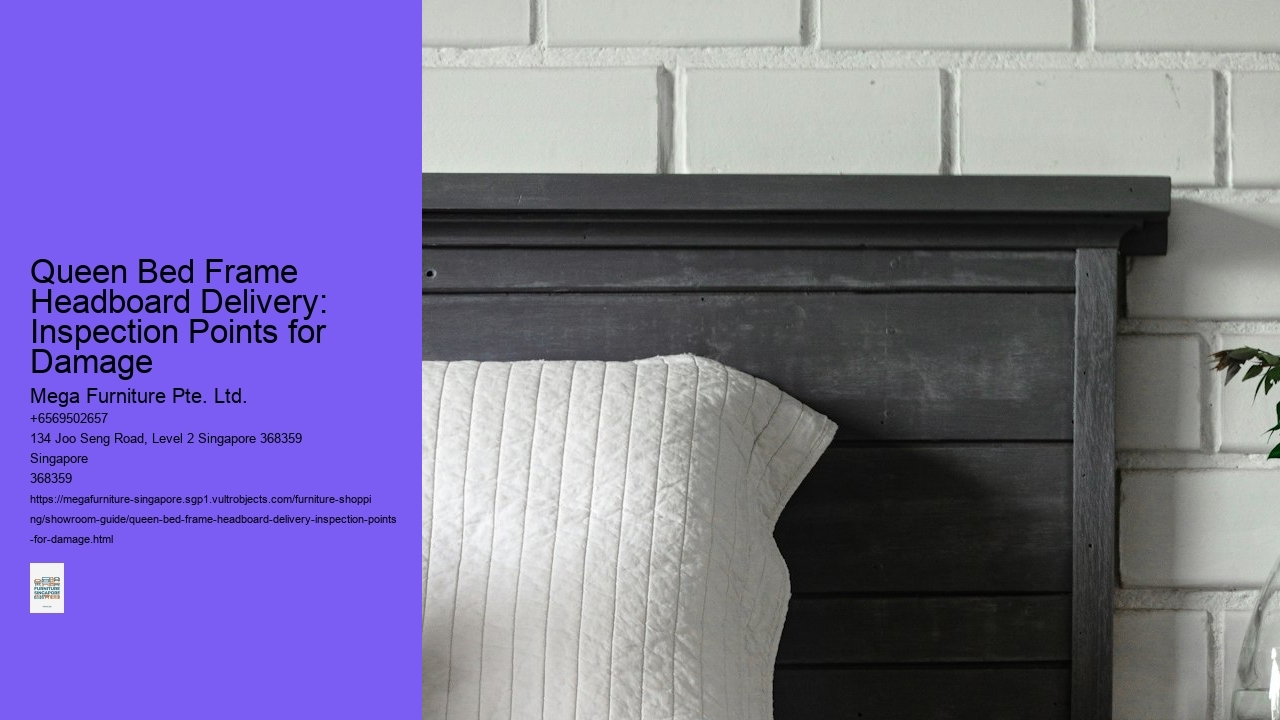 Queen Bed Frame Headboard Delivery: Inspection Points for Damage