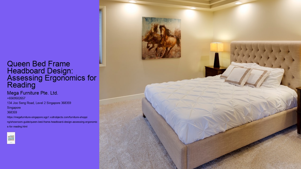 Queen Bed Frame Headboard Design: Assessing Ergonomics for Reading