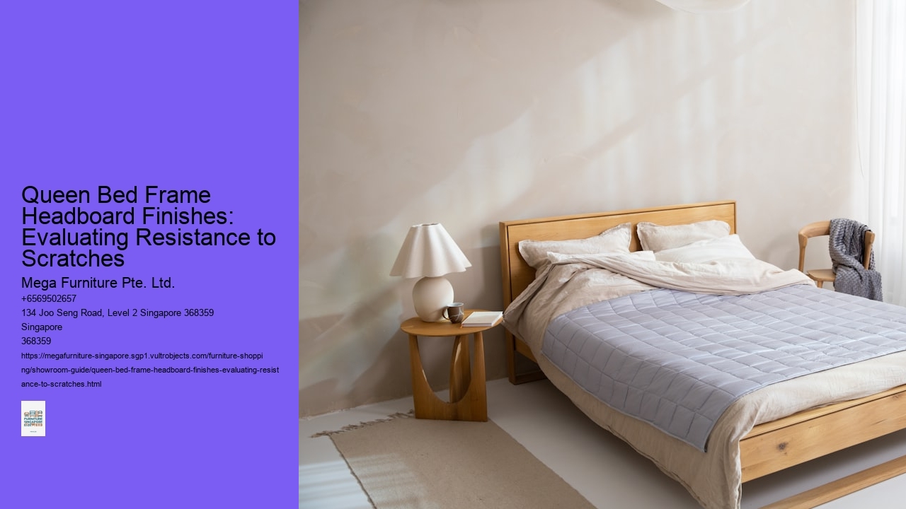 Queen Bed Frame Headboard Finishes: Evaluating Resistance to Scratches
