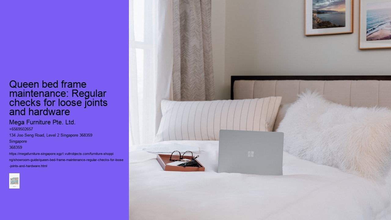 Queen bed frame maintenance: Regular checks for loose joints and hardware