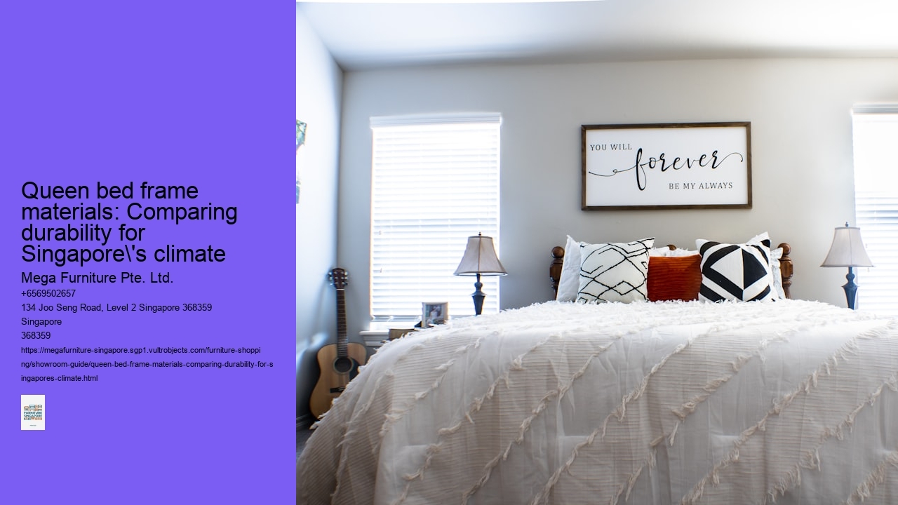 Queen bed frame materials: Comparing durability for Singapore's climate