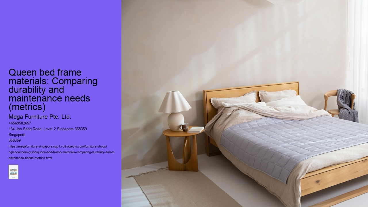 Queen bed frame materials: Comparing durability and maintenance needs (metrics)