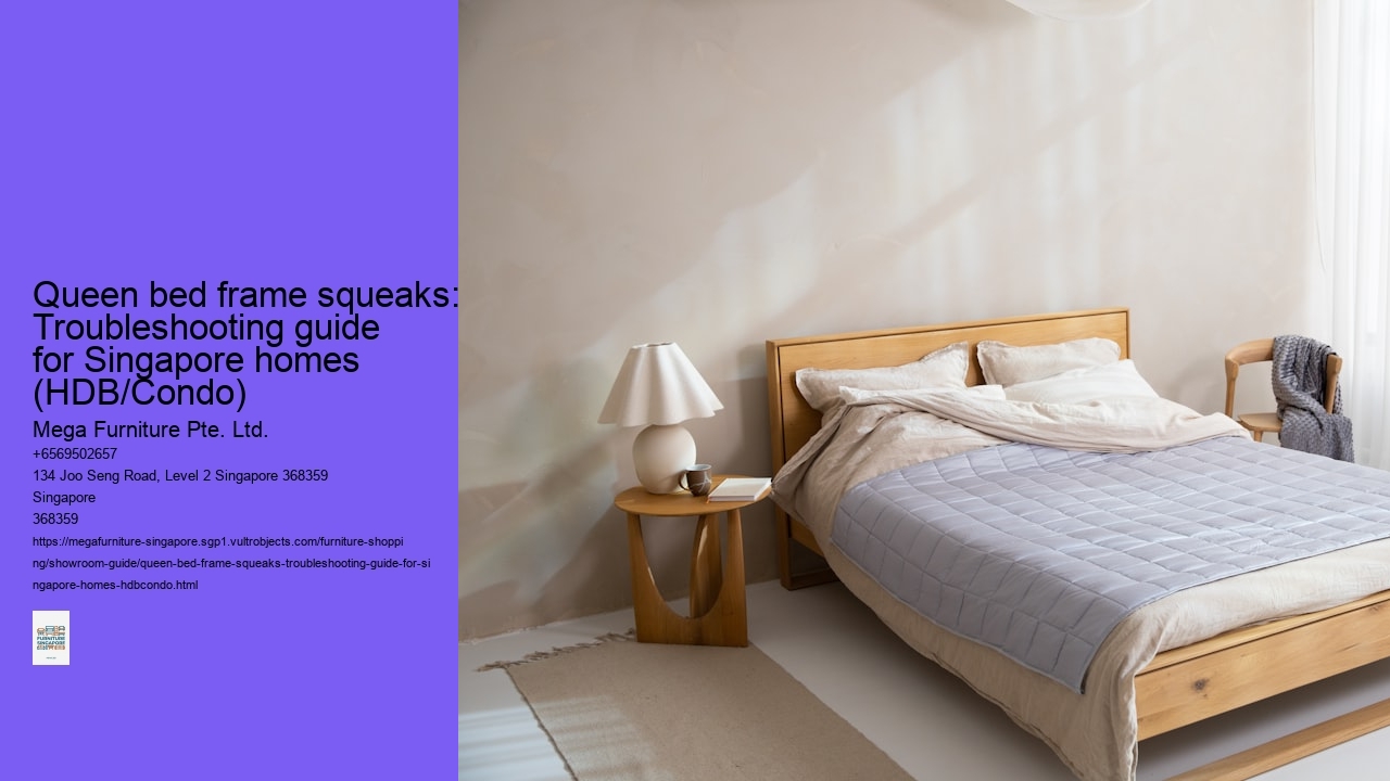 Queen bed frame squeaks: Troubleshooting guide for Singapore homes (HDB/Condo)